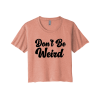 Don't Be Weird Ladies Cropped Tee - Image 3